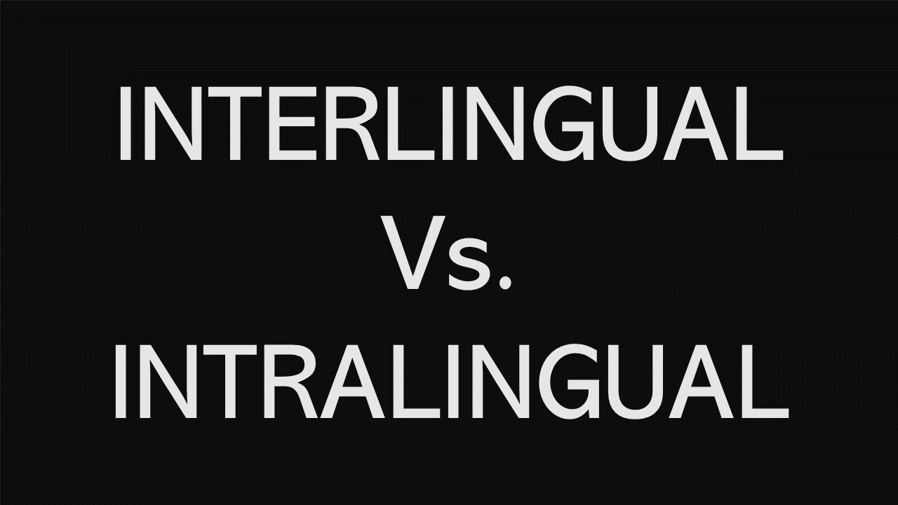 Interlingual Vs.  Intralingual Translation - 3 Types of Translation According to Roman Jakobson