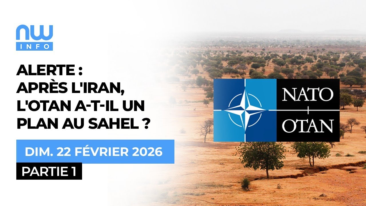 Alerte : après l'Iran, l'Otan a-t-il un plan au  Sahel? Partie 1 