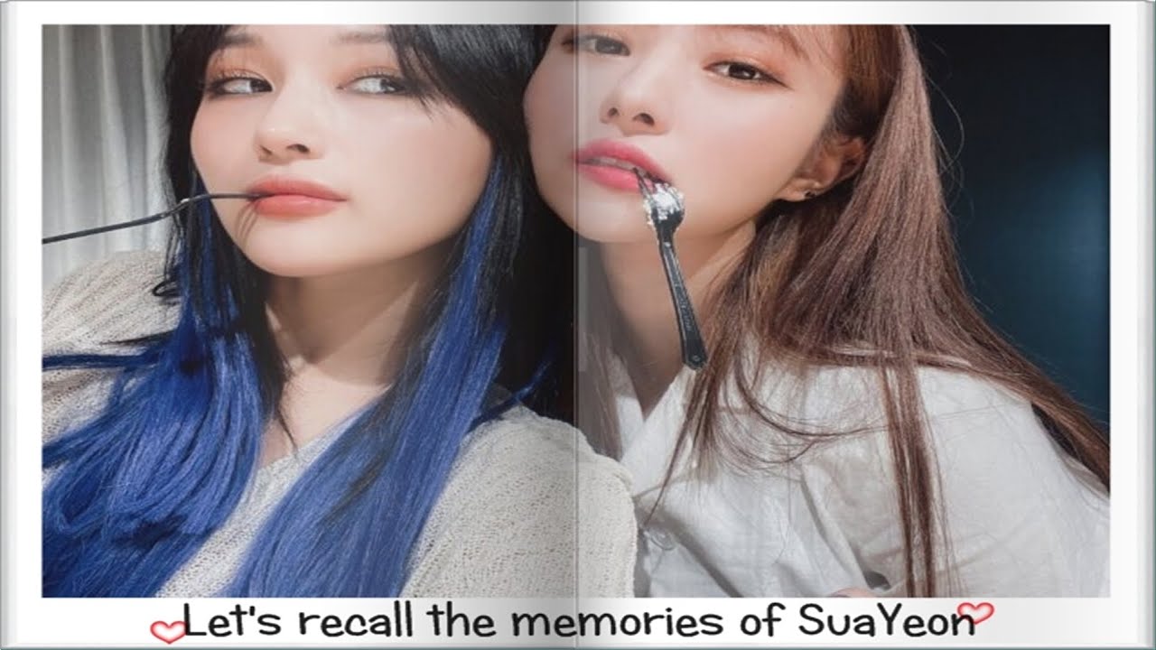 Let's recall the memories of SuaYeon~~~