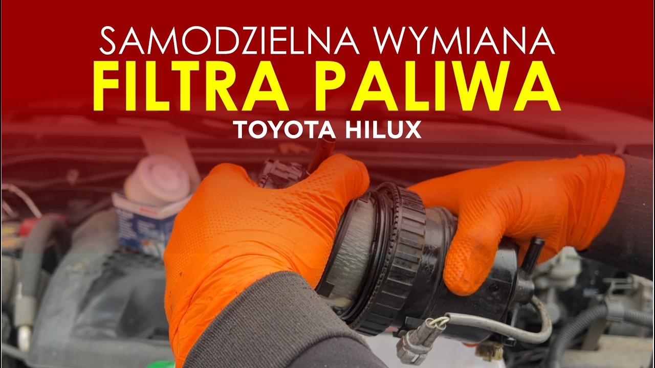 Filtr paliwa - Toyota Hilux - jak wymienić - poradnik