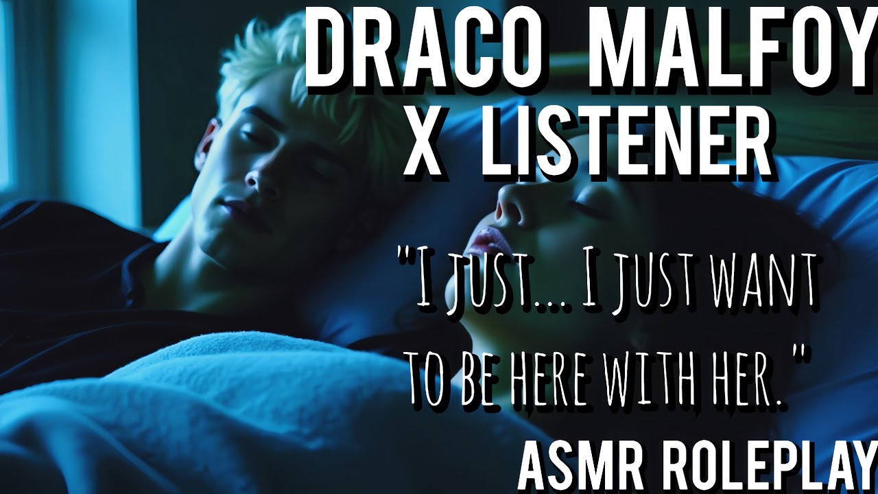 Draco Malfoy sleeps next to you in the hospital [Pt 3] [ASMR Roleplay] [Draco Malfoy X Listener]