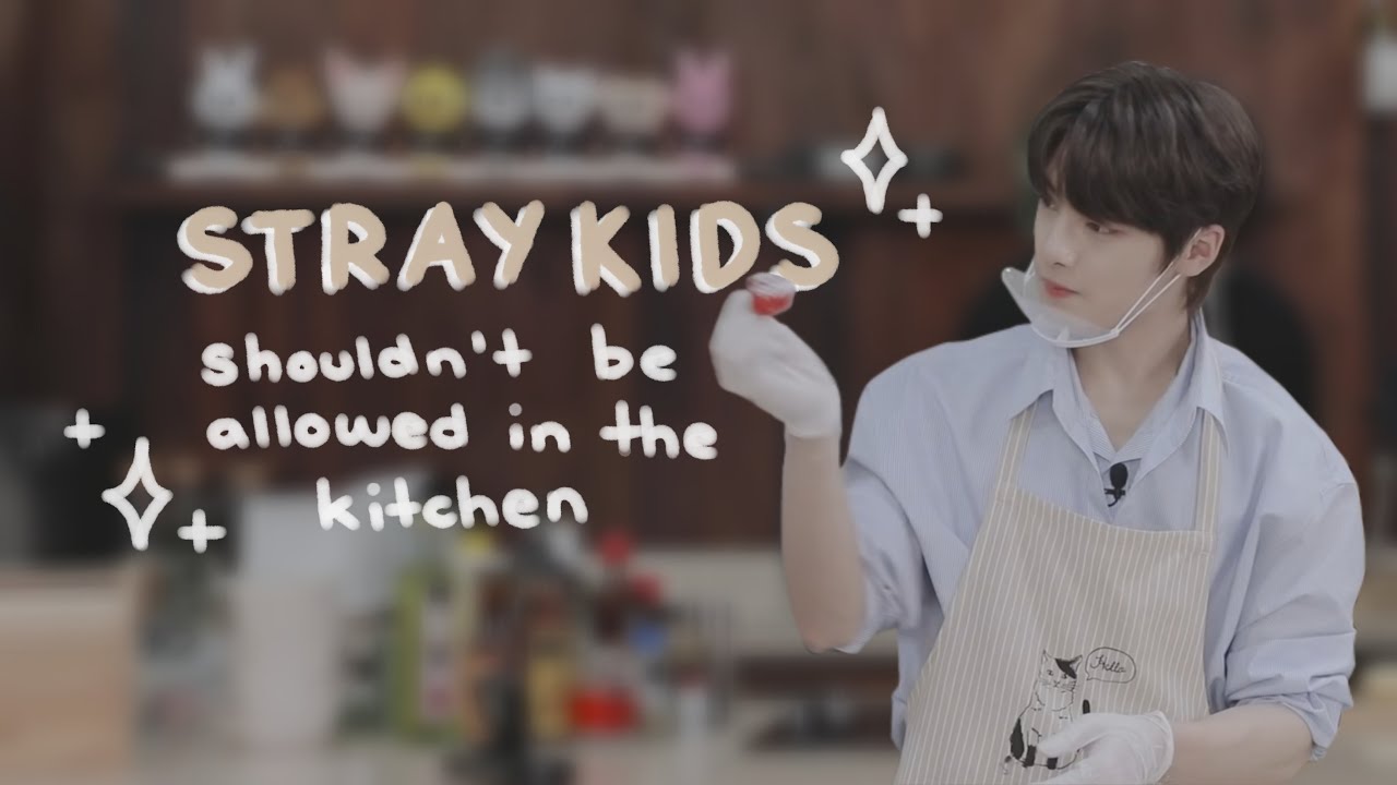 Stray Kids shouldn't be allowed in the kitchen