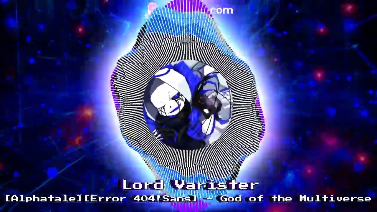 [Alphatale][Error 404!Sans] - God of the Multiverse
