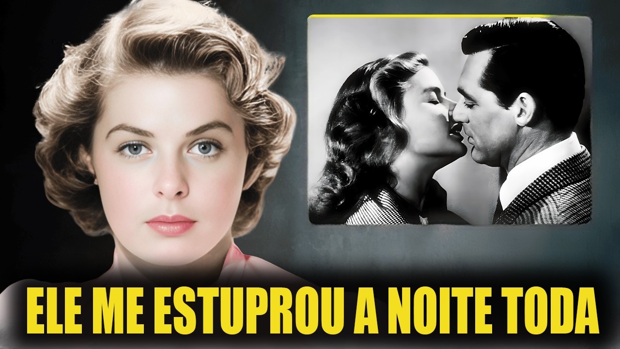 _Ele era ENORME_, Ingrid Bergman confessa tudo em suas memórias