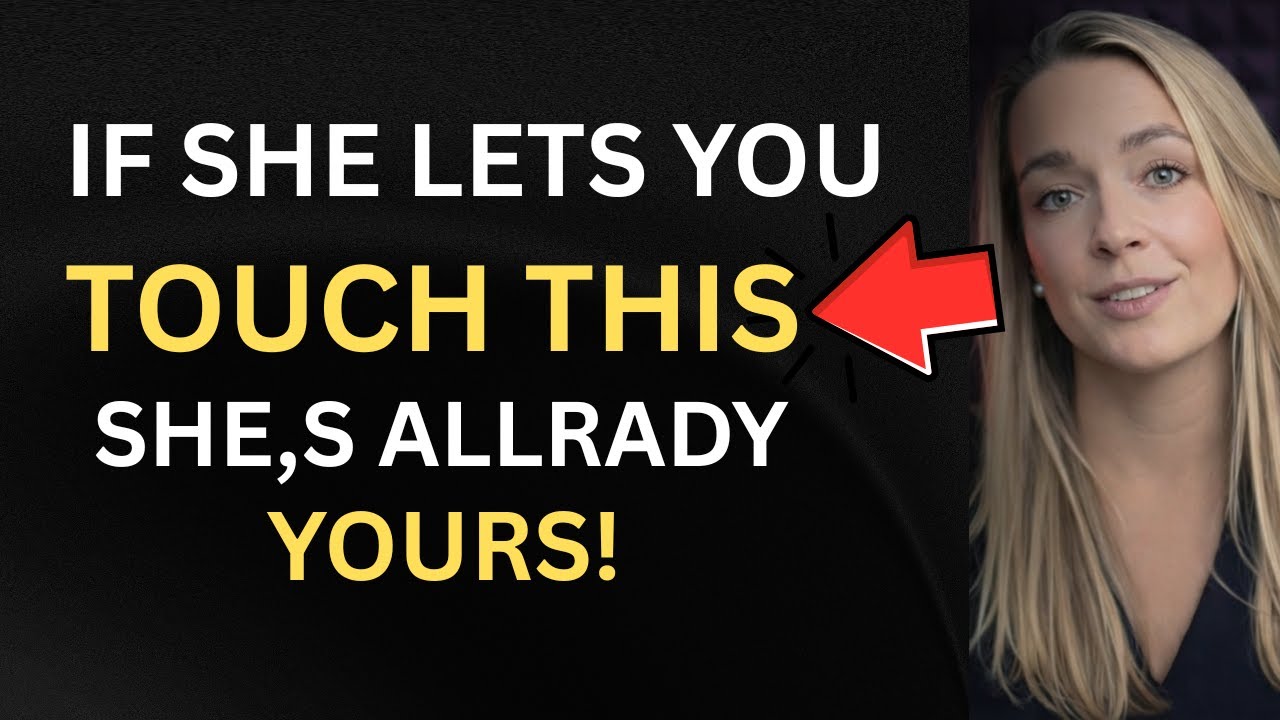 If a Woman Lets You Touch This Hidden Part of Her Body, She’s Already Yours!
