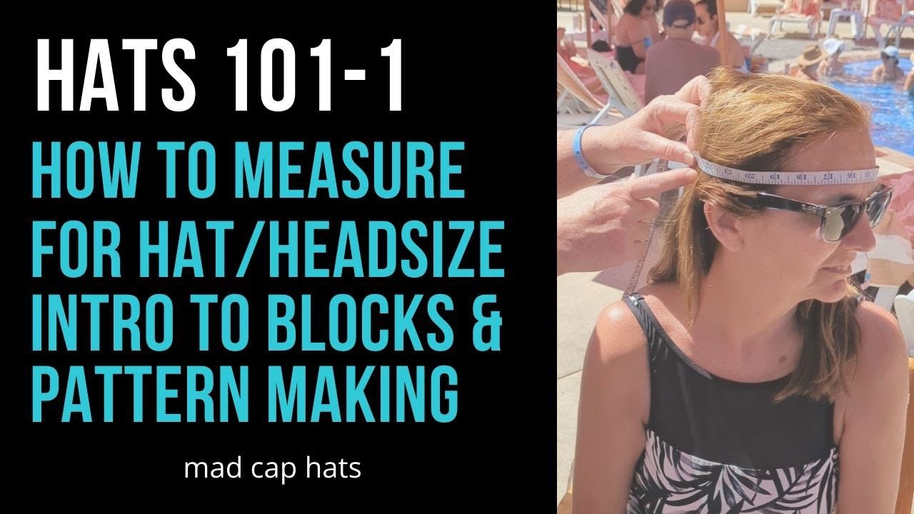 How to Measure Your Head Size & Hat Size: Intro to Hat Blocks and Pattern Making