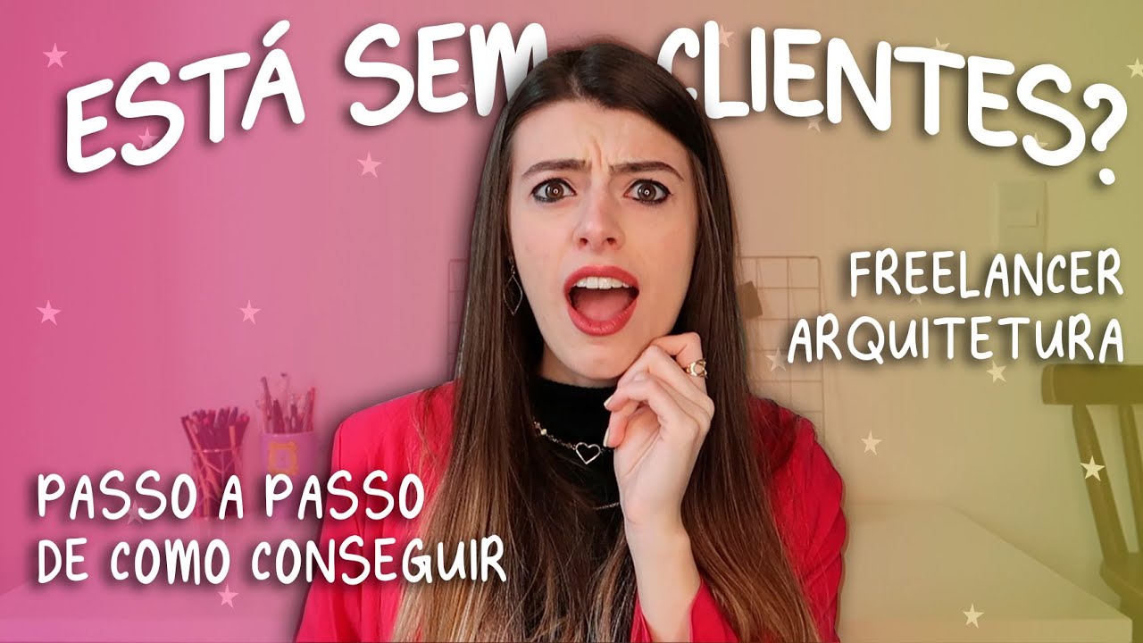 Como Conseguir Clientes Freelancer em ARQUITETURA