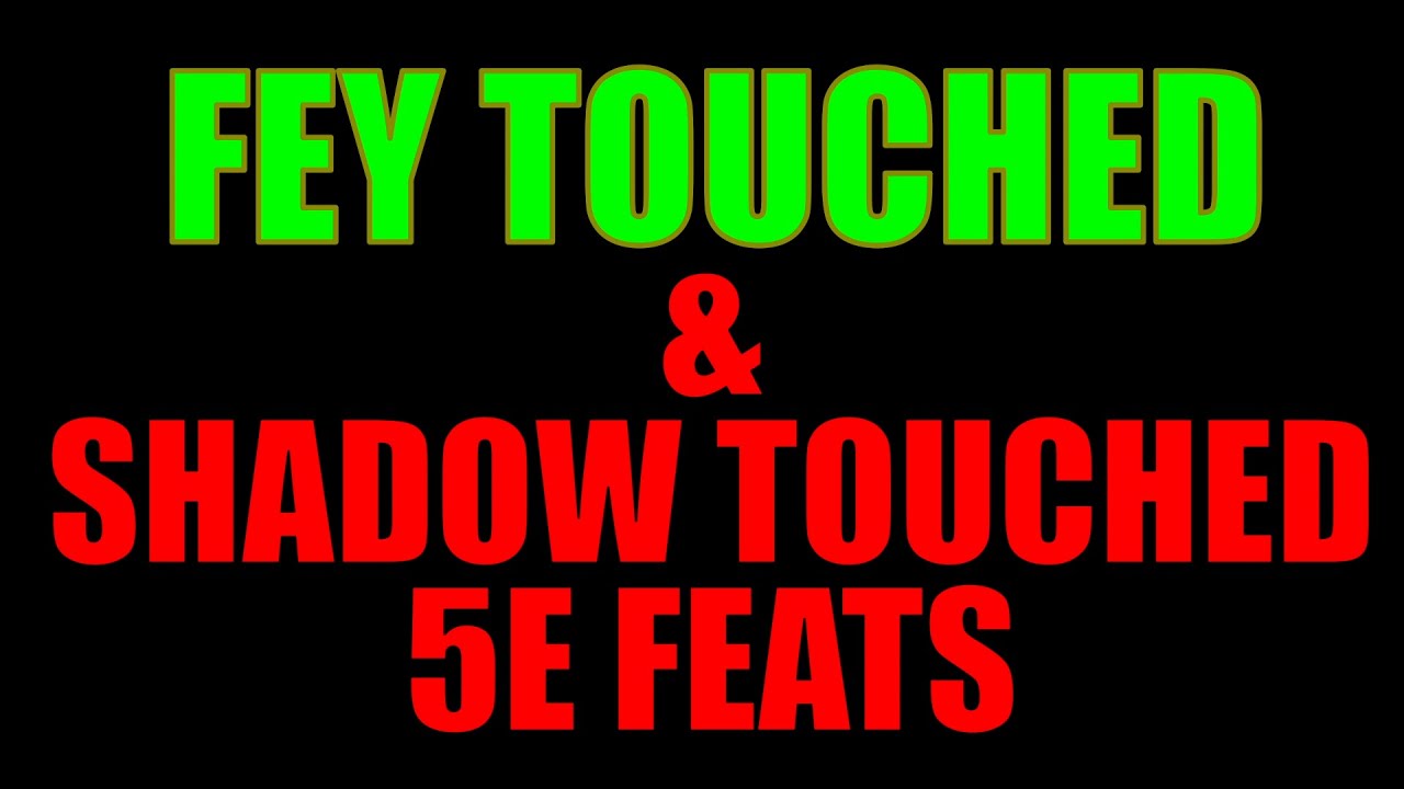 Fey Touched & Shadow Touched - Tasha's Cauldron of Everything - 5E Feats