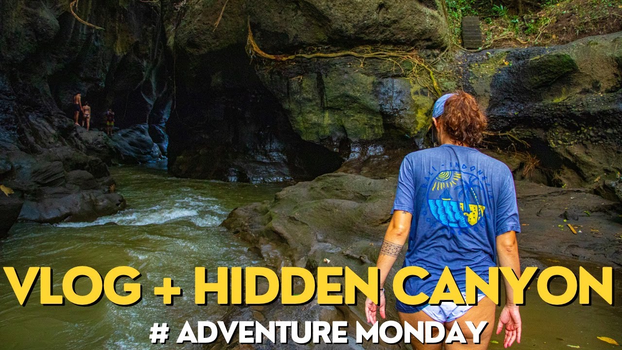 VLOG + Hidden Canyon Bali