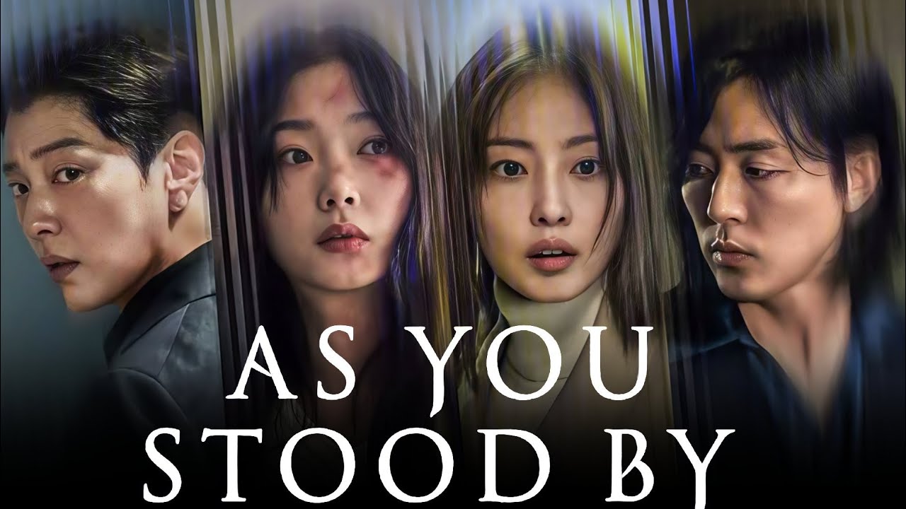 As You Stood By Kdrama (2025) Drama Thriller Review | And Commentary