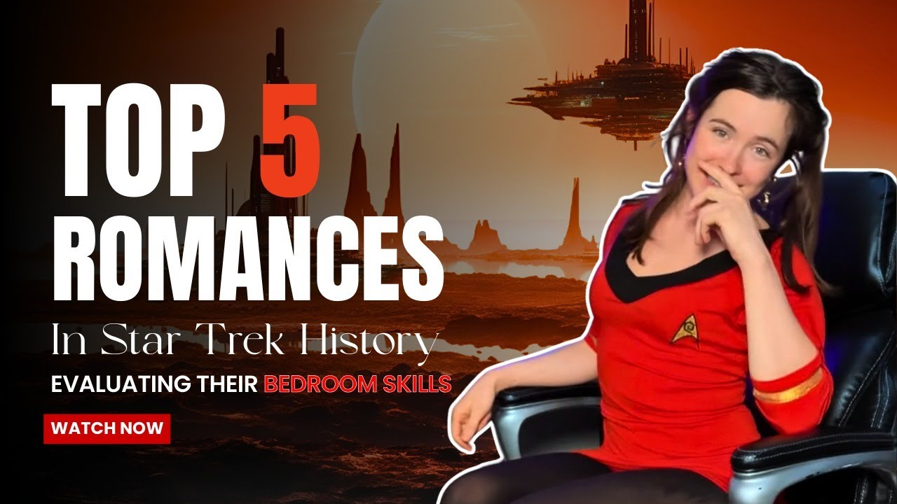 Top 5 Star Trek Romances - Chemistry, Lore&hellip; and Bedroom Skills