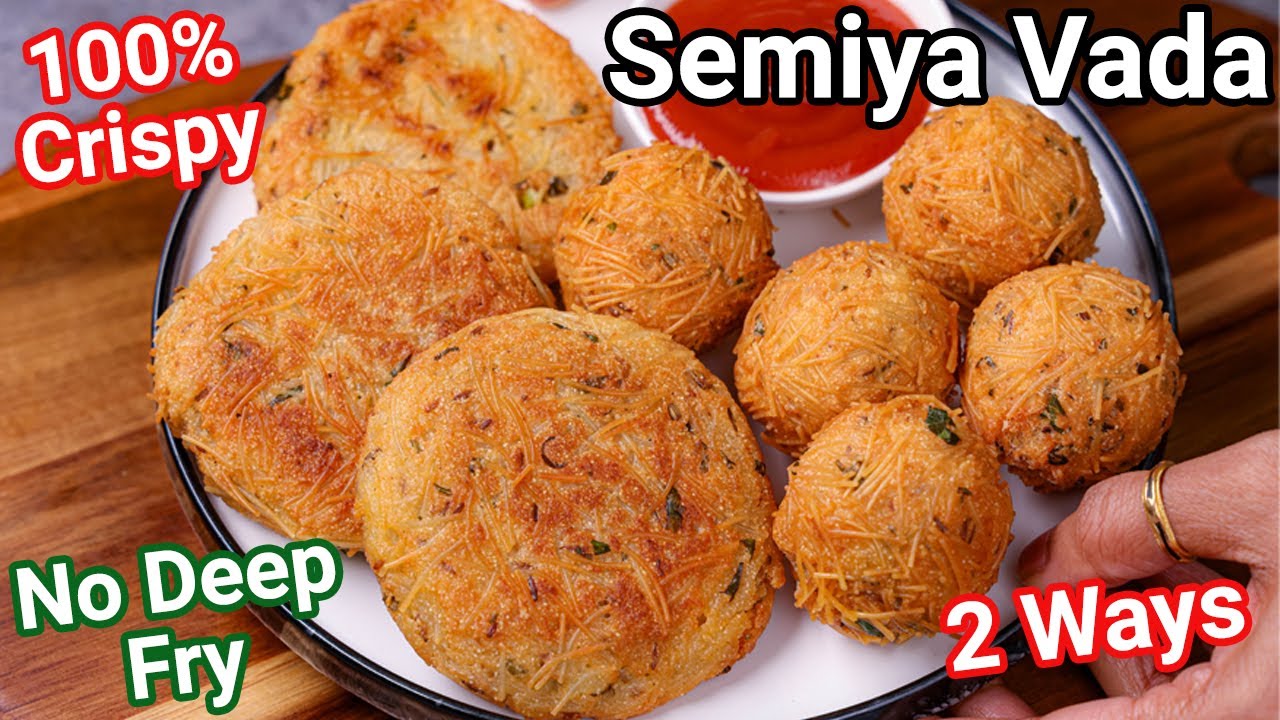 No Deep Fry Semiya Vada 2 Ways - New Tea Time Snack | Vermicelli Vada For Breakfast & Evening Snack