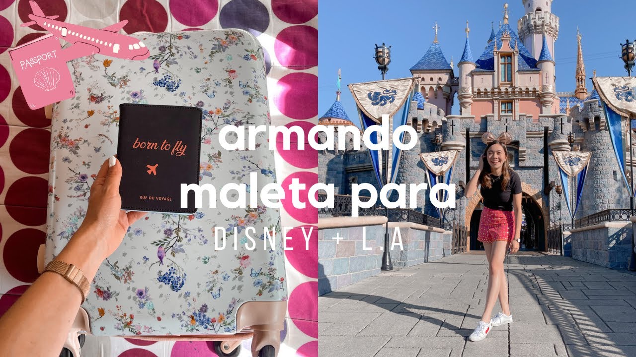 Empacando para Disney + LA | Qué llevo + Mejores Tips ✈ 💘
