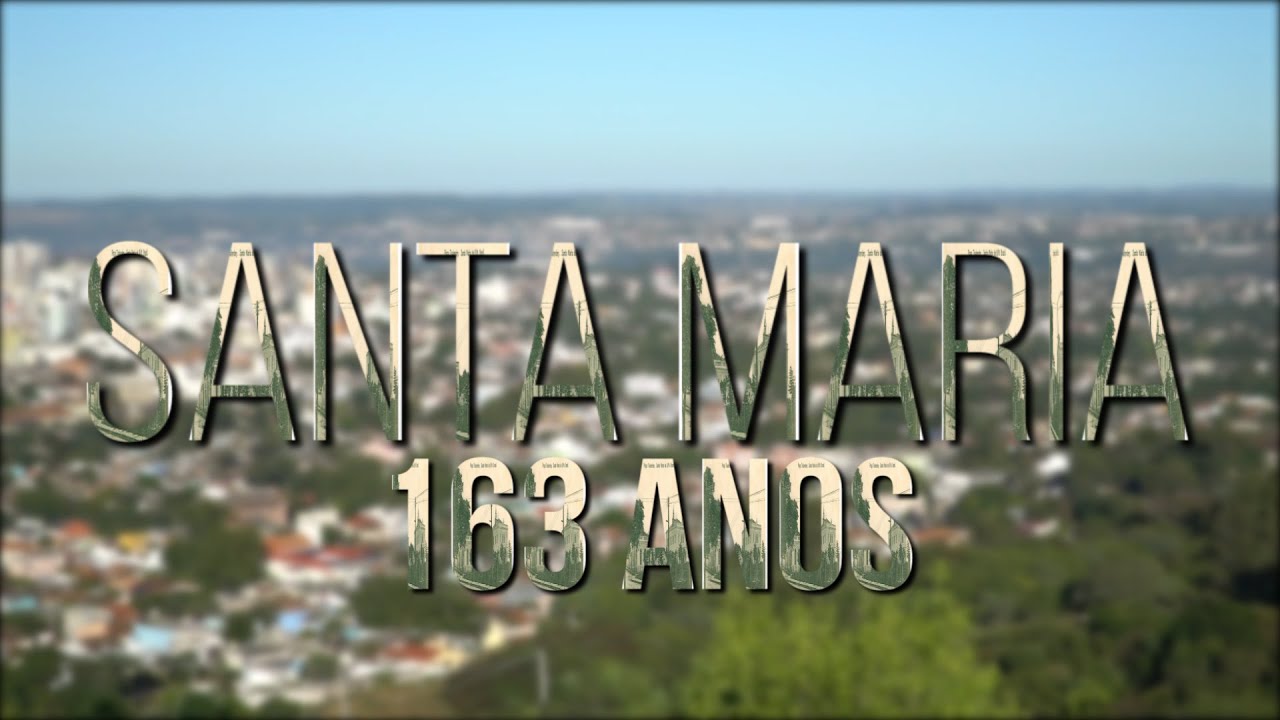 Santa Maria completa 163 anos de história