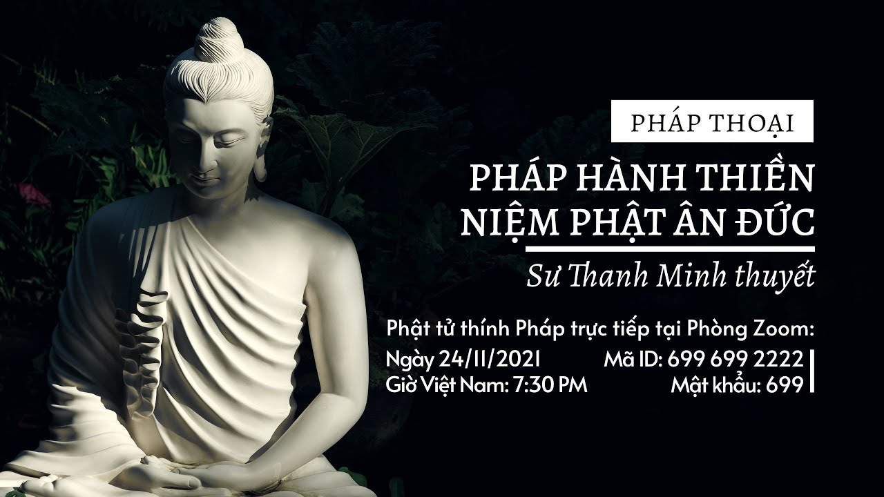 PHÁP HÀNH THIỀN - NIỆM PHẬT ÂN ĐỨC | SƯ THANH MINH THUYẾT