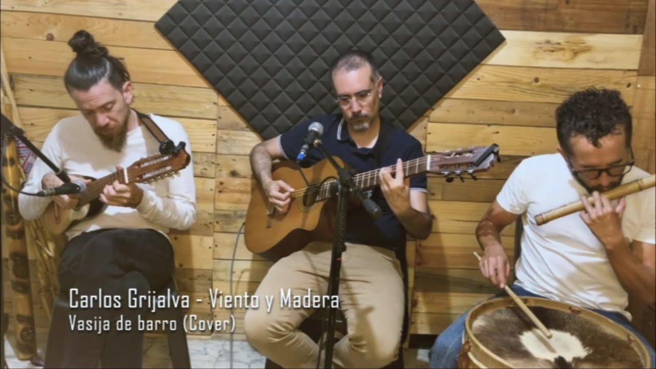 Carlos Grijalva Ft. Viento y Madera - Vasija de Barro (cover)