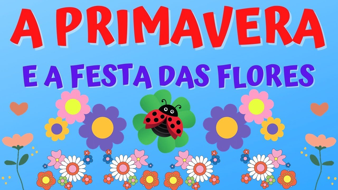 A Primavera e a Festa das Flores - Hist&oacute;ria para Primavera