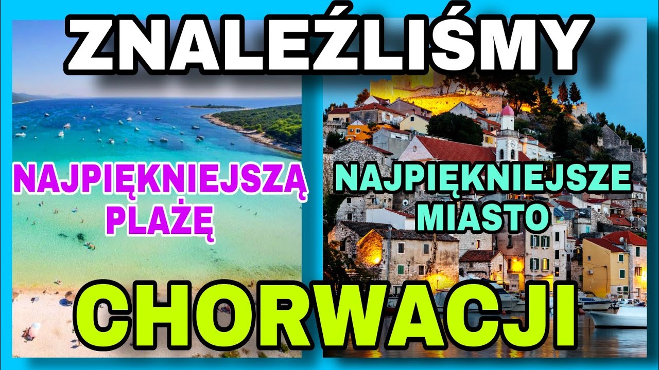 Chorwacja CZY WARTO? - najpiękniejsza plaża, najpiękniejsze miasto