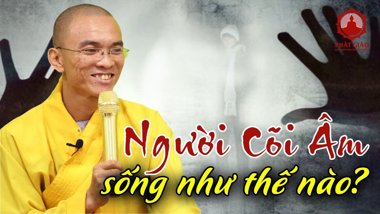 Người cõi âm sống như thế nào? ĐĐ Thích Thiện Tuệ | PGVN