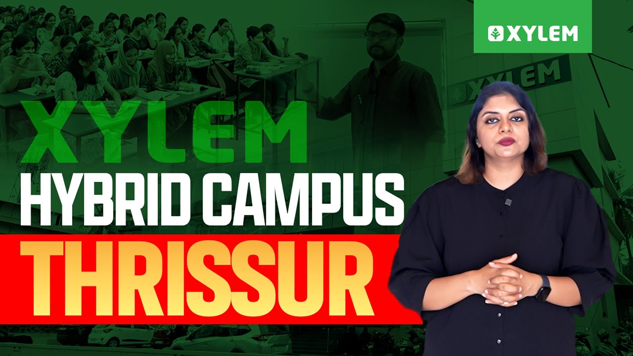XYLEM HYBRID CAMPUS THRISSUR | Xylem NEET