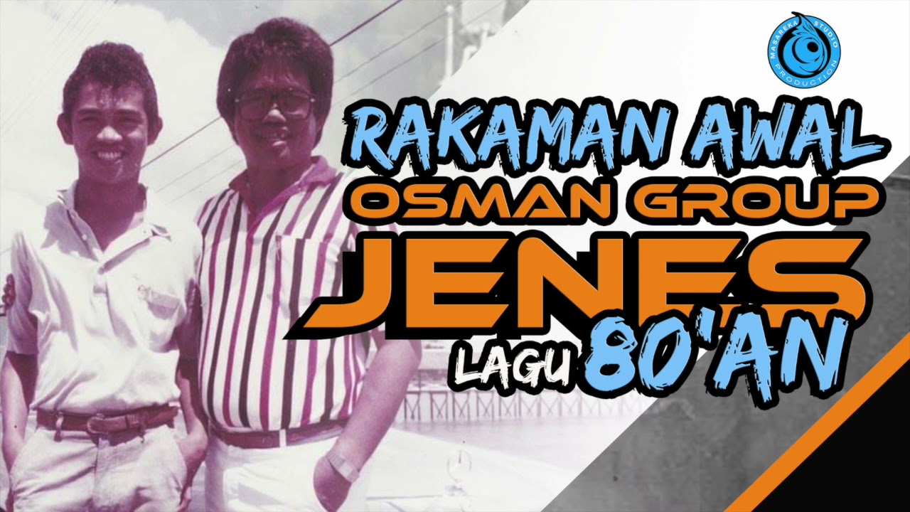 JENES OSMAN GROUP (RAKAMAN LAGU BAJAU PALING AWAL)