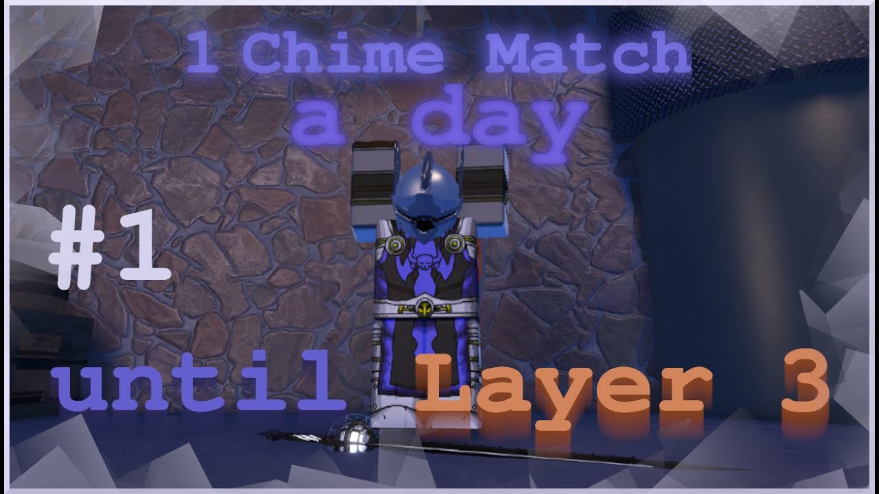 1 Chime Match a day until Layer 3 | #1 | Deepwoken