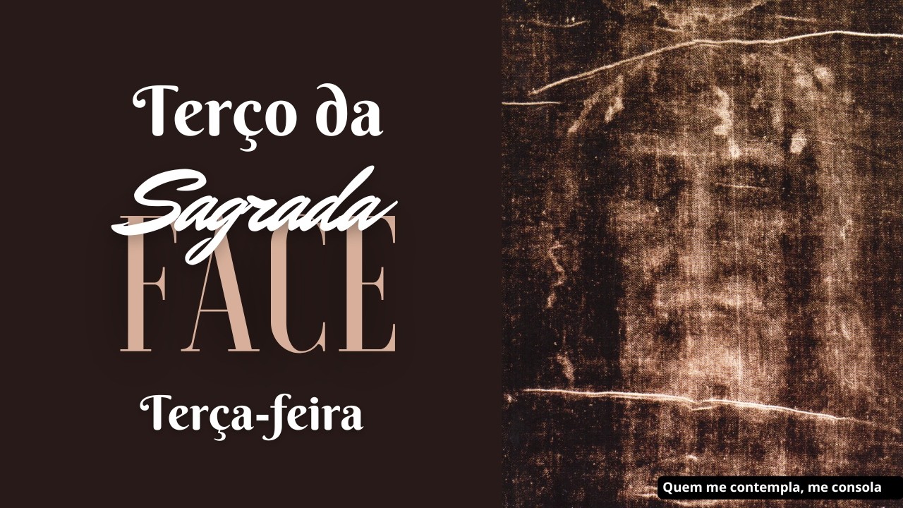 Terço da Sagrada Face de Jesus - 24 de fevereiro