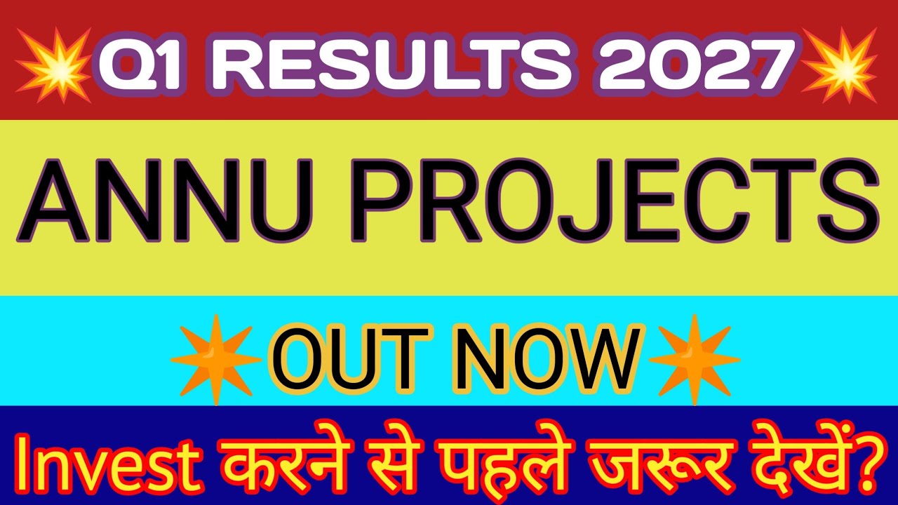 Annu Projects Q1 Results 2026 🔴 Annu Projects Result 🔴Annu Projects Share Latest News 🔴Annu Projects