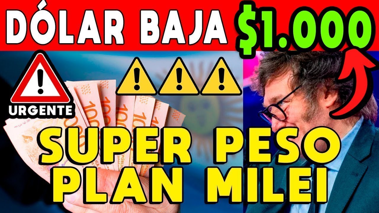 DÓLAR BAJA A $1.000? 🚨 SUPER PESO PLAN MILEI 💵 PESO FUERTE LE GANA A LOS DÓLARES