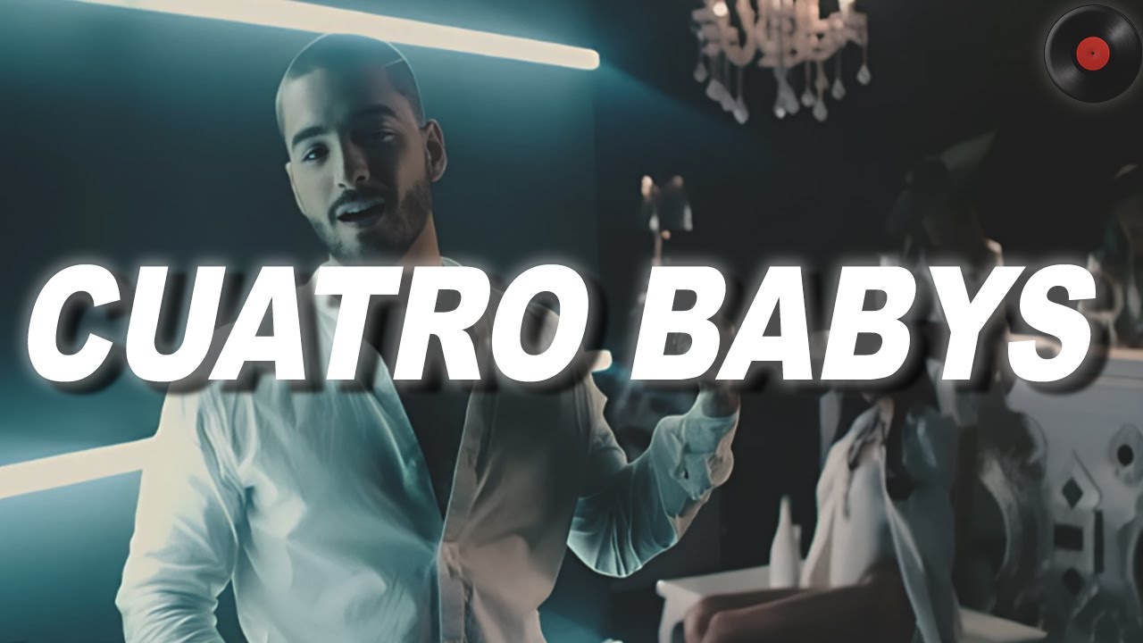 Maluma - Cuatro Babys (Letra) ft. Trap Capos, Noriel, Bryant Myers, Juhn