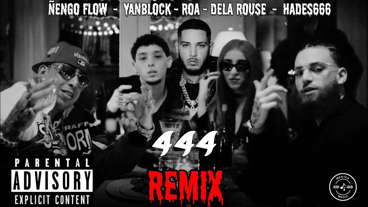 444 Remix - Roa, Yan Block , Ñengo Flow, Hades666, De la Rouse (Mentex Music)