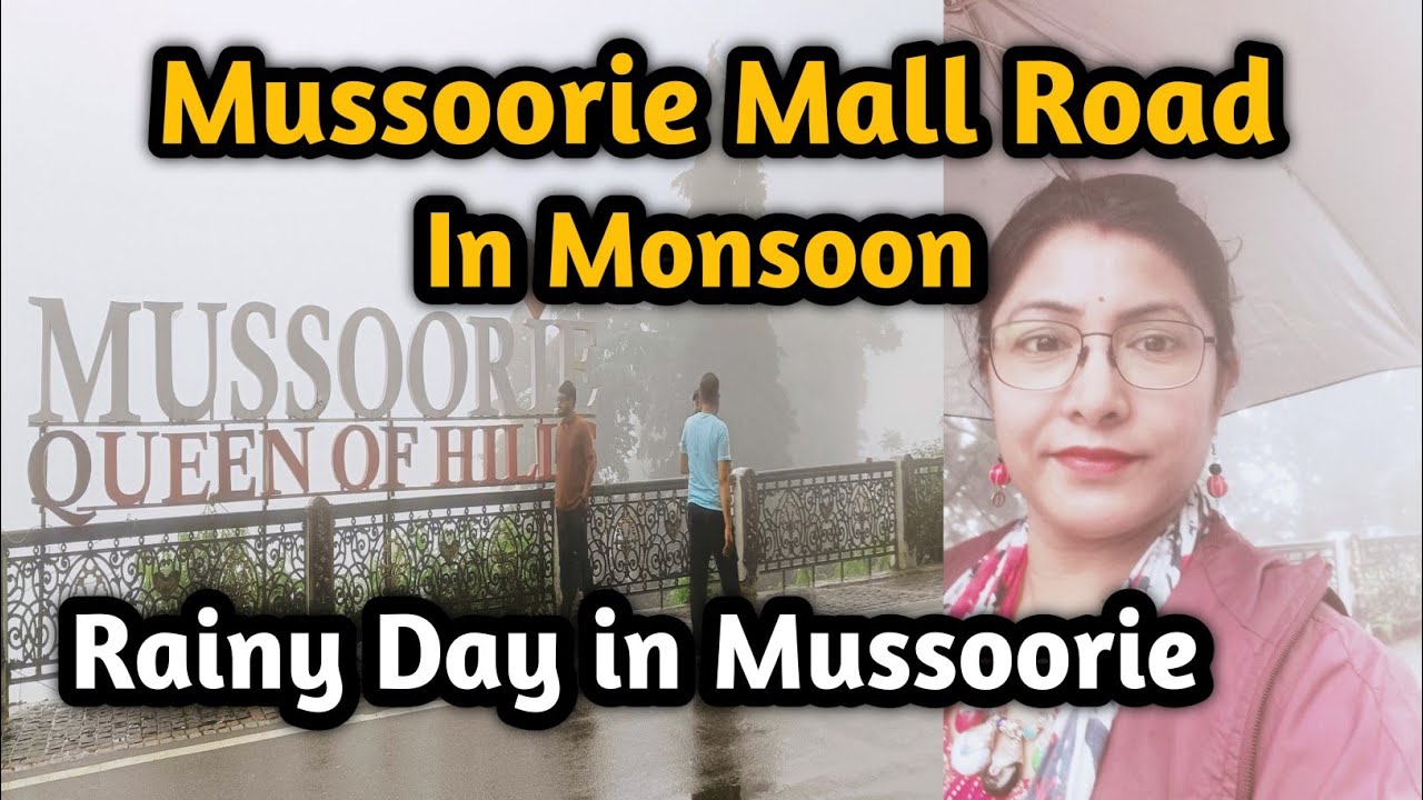 Enchanting Mussoorie: A Monsoon Adventure / Mussoorie Mall Road In Rainy Day / Rainy Day Mussoorie 