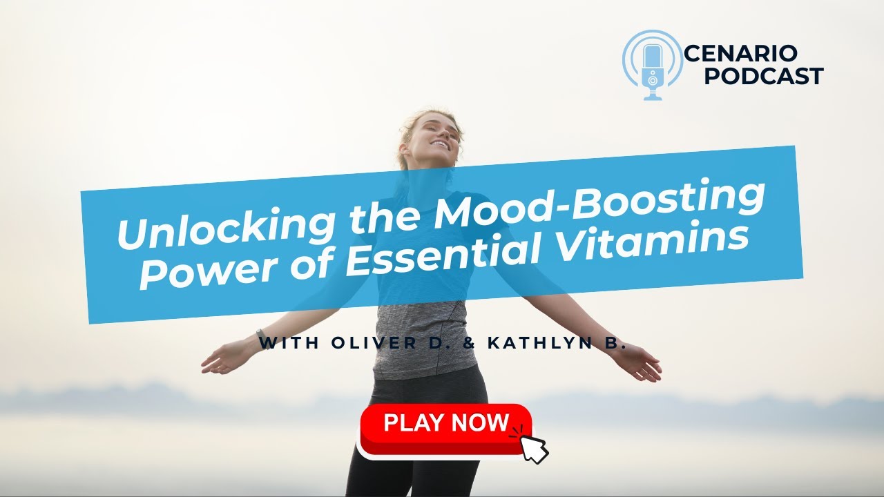 Unlocking the Mood Boosting Power of Essential Vitamins