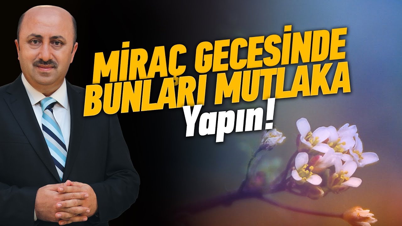 Miraç Gecesinde Yapılması Gereken İbadetler Nelerdir?  | Ömer Döngeloğlu