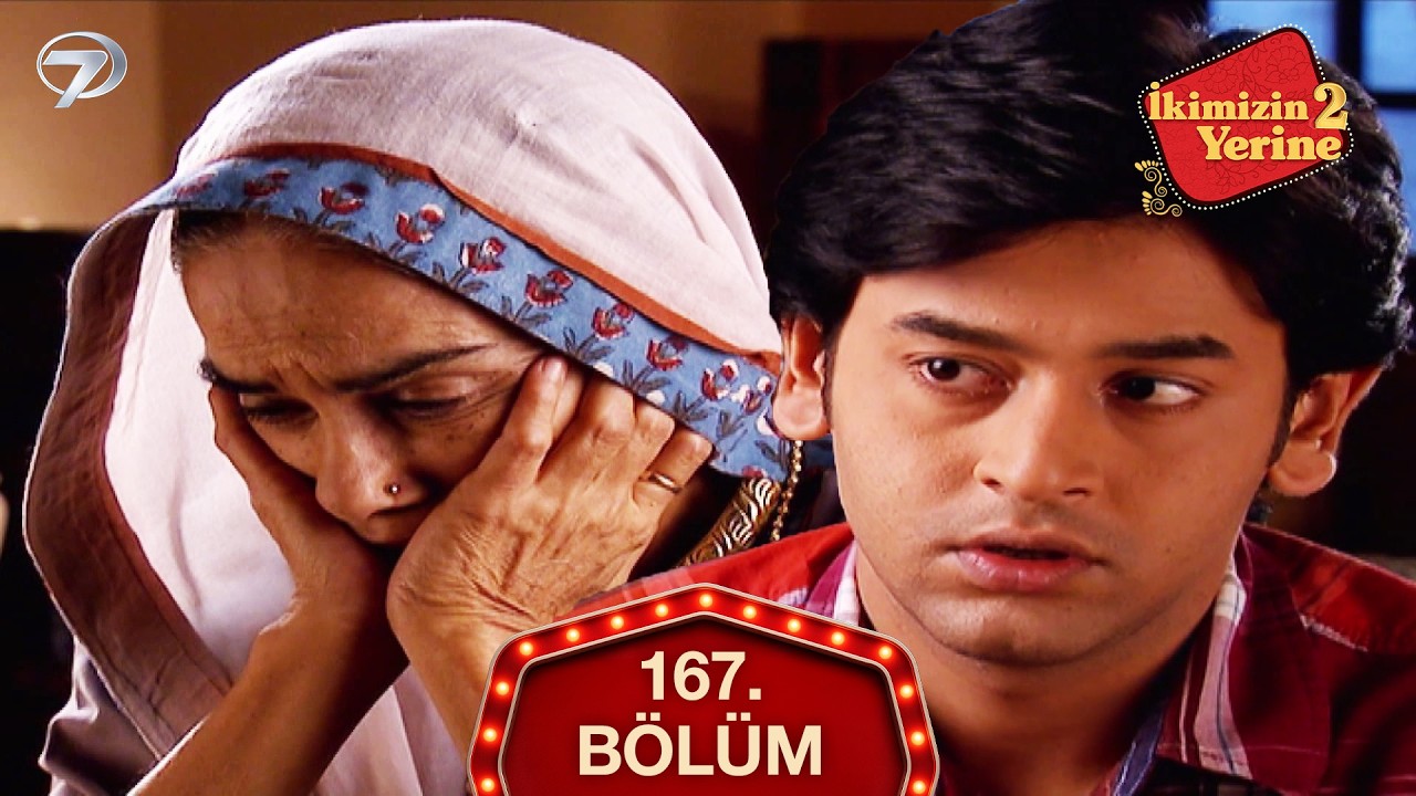İkimizin Yerine Hint Dizisi 167. Bölüm