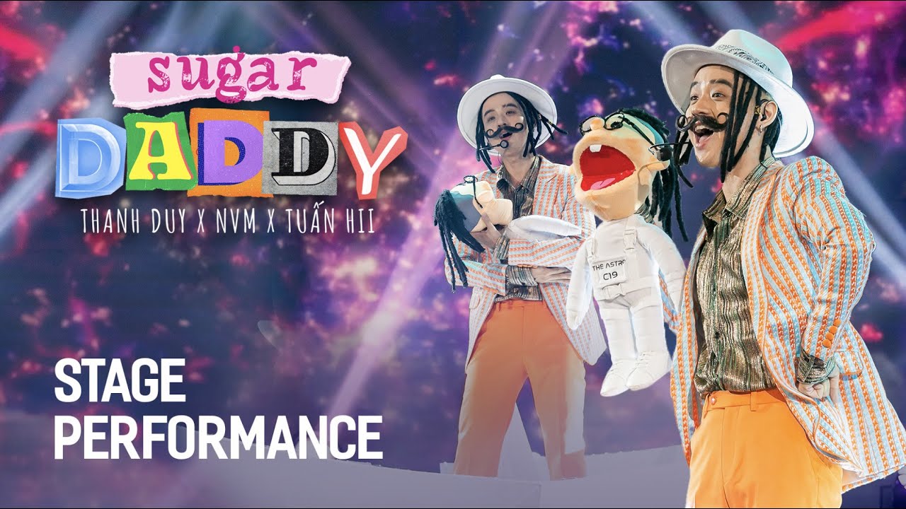 SUGAR DADDY - THANH DUY x NVM | STAGE PERFORMANCE