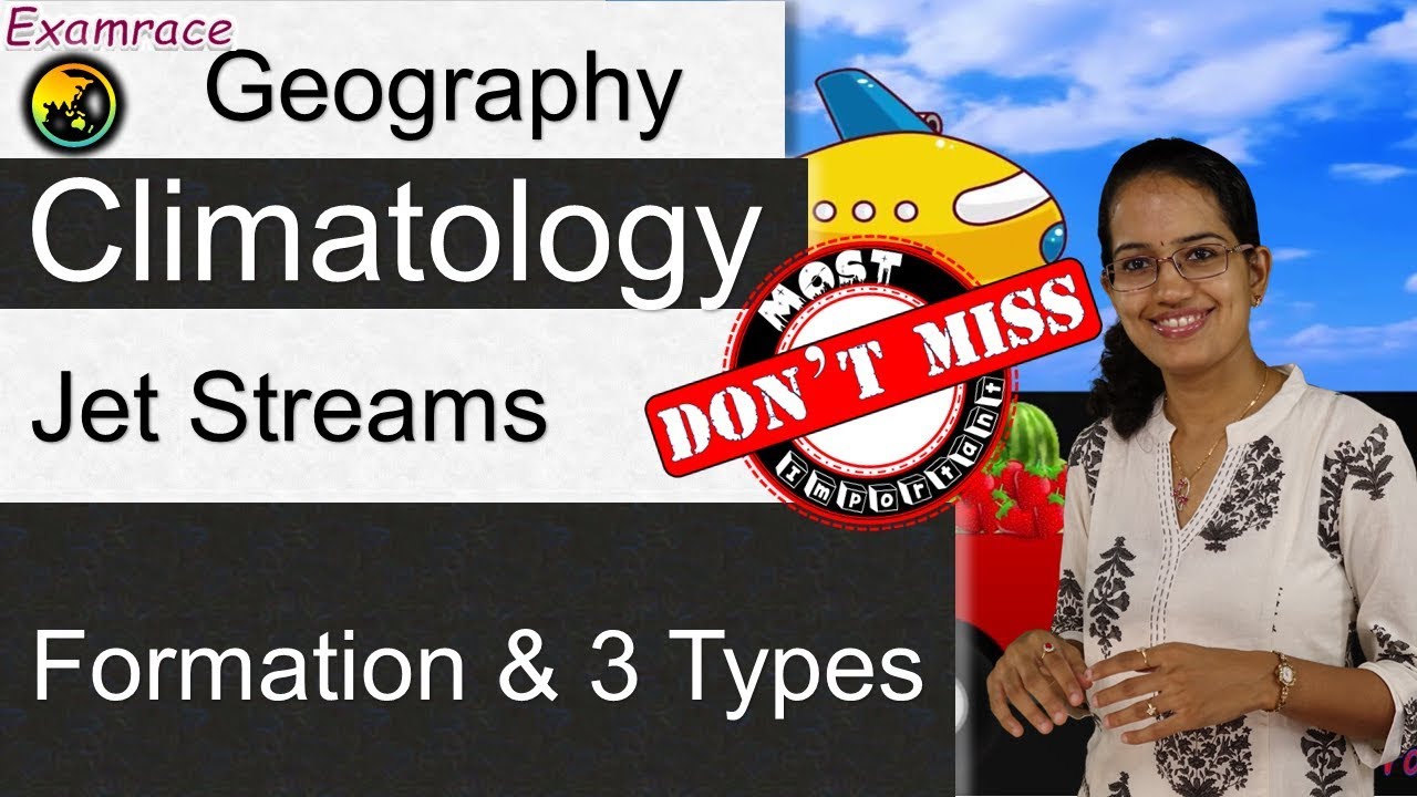 Jet Streams - Formation & 3 Types in Climatology (Examrace - Dr. Manishika)