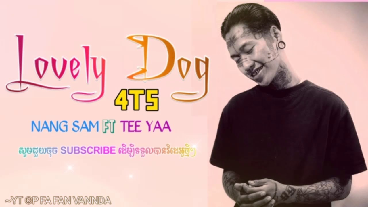 4T5 x NANG SAM - Lovely Dog ( Official Music Video) ft TEE YAA