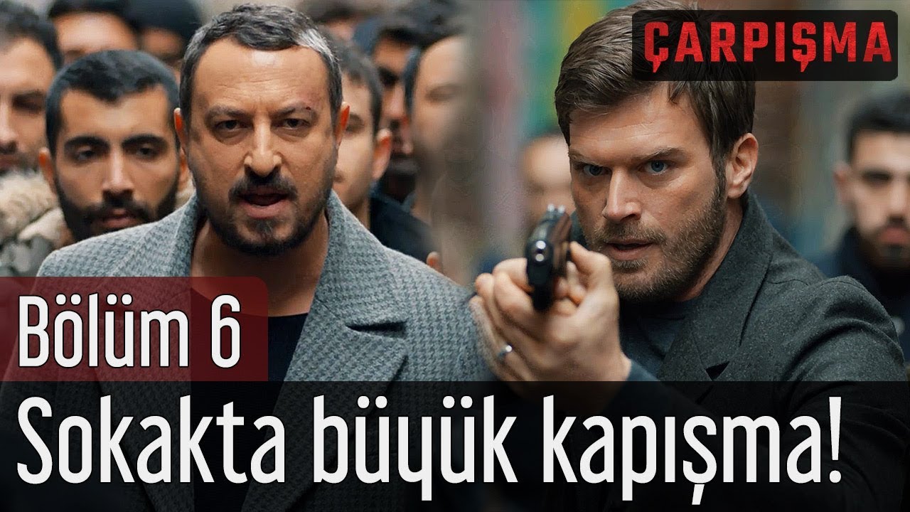 Çarpışma 6. Bölüm - Sokakta Büyük Kapışma!