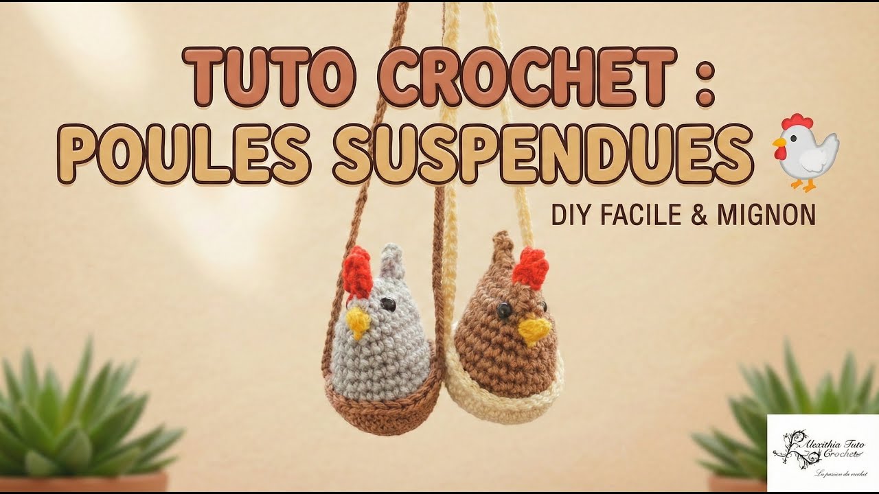 Tuto poule suspension au crochet @AlextitiaTutoCrochet