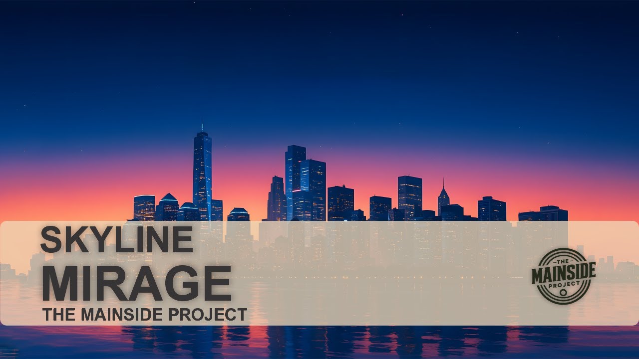 The Mainside Project - Skyline Mirage