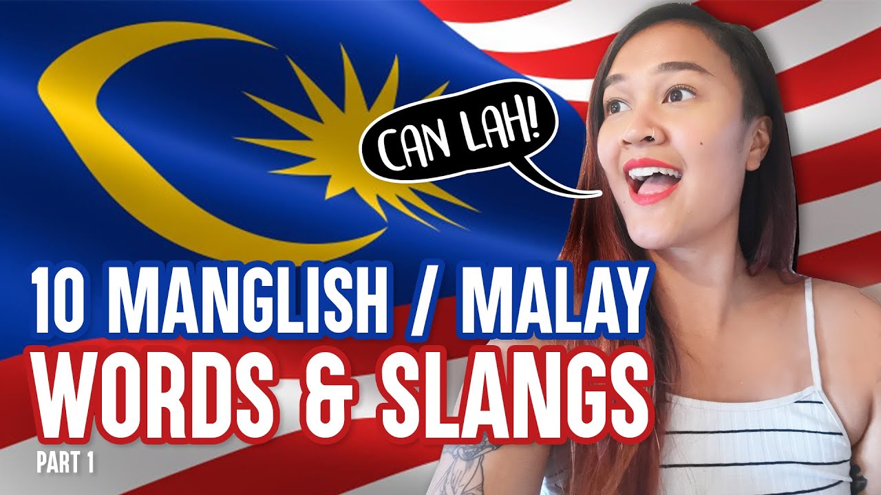 10 INTERESTING MANGLISH / MALAY WORDS & SLANGS 🇲🇾🇲🇾🇲🇾About Bahasa Malaysia