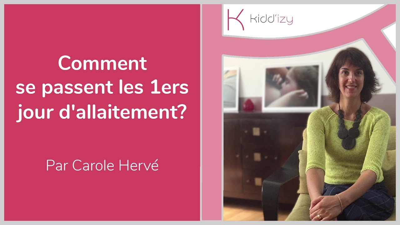 Comment se passent les 1ers jours d'allaitement? Par Carole Hervé et Kidd'izy