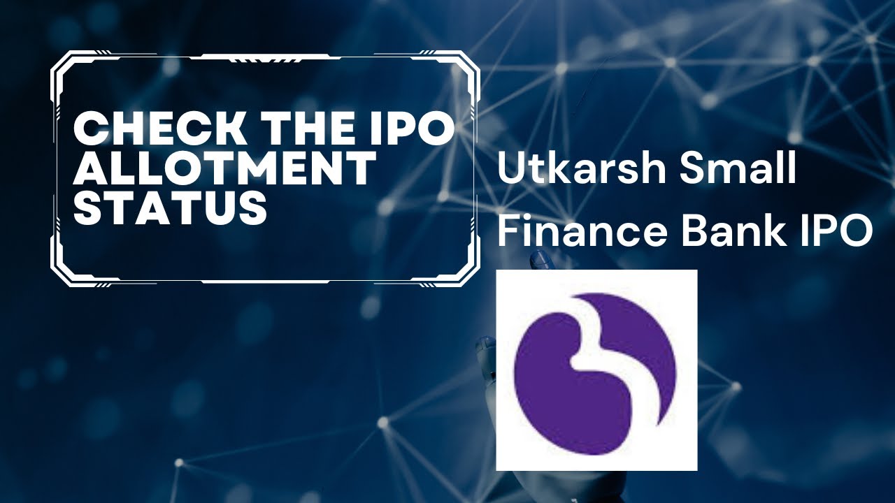 How to check the IPO allotment status? || Utkarsh small finance bank IPO allotment 19 july 2023