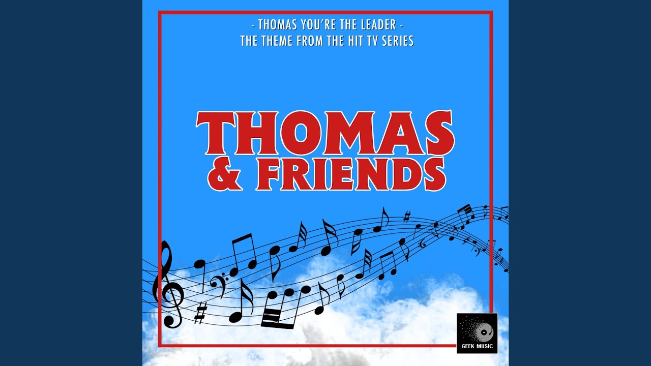 Thomas, You're The Leader (From 