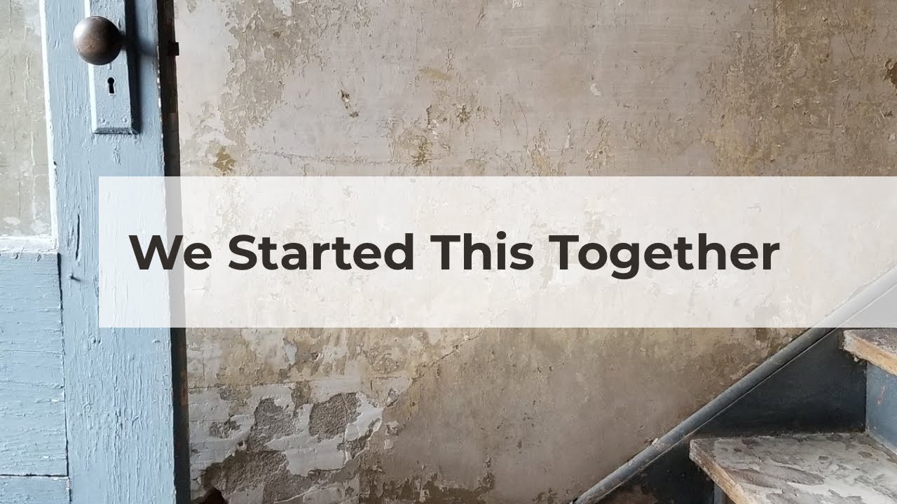 We Started This Together