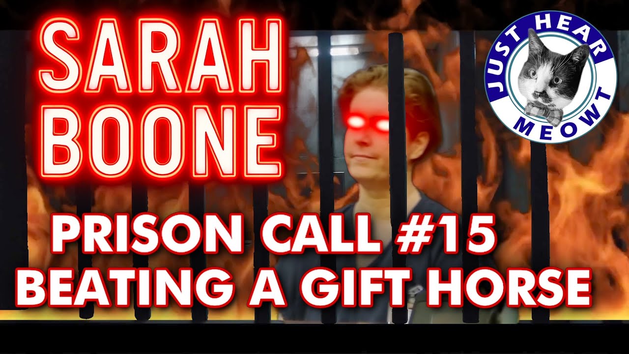SARAH BOONE - Prison Call 15 - BEATING A GIFT HORSE Recap & Review