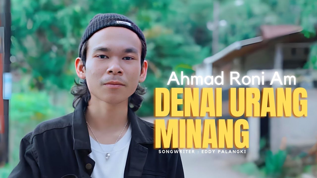 Ahmad Roni Am - Denai Urang Minang (Official Music Video)
