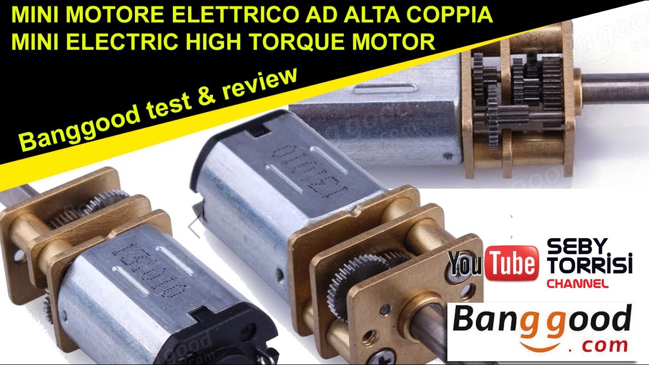 Mini MOTORE elettrico ALTA COPPIA - BANGGOOD REVIEW - HIGH TORQUE MINI MOTOR