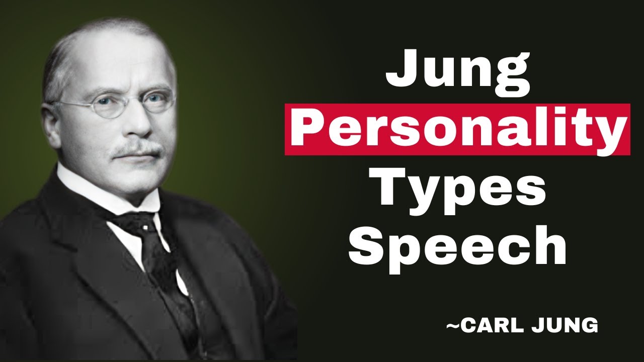 Jung Personality Types Speech | CARL JUNG |